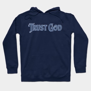 Trust God Hoodie